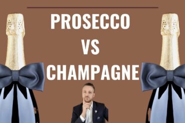Prosecco VS Champagne (differences between PROSECCO and CHAMPAGNE)