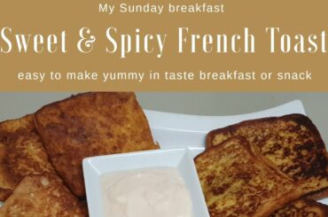 Sweet & Spicy French toast recipe|Best ever French toast|Easy French toast|Instant breakfast