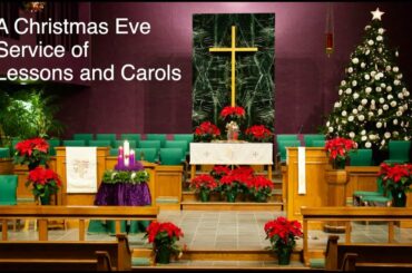 Christmas Eve Service of Lessons and Carols