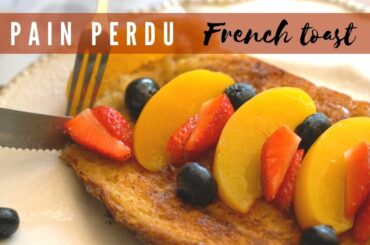Easy Pain Perdu Recipe | French Toast with Leftover Bread
