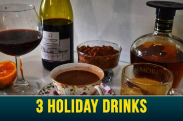 How to make Holiday Drinks | Mulled Wine, Hot Toddy & Hot chocolate | Winter Recipes