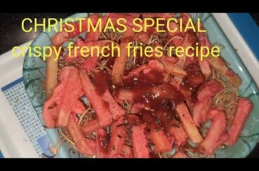 crispy french fries recipe homemade Christmas special