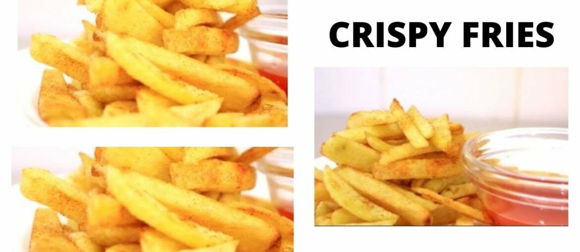 THE SECRET TO CRISPY FRENCH FRIES | French Fries Recipe| How to Make Crispy French Fries At Home
