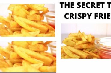 THE SECRET TO CRISPY FRENCH FRIES | French Fries Recipe| How to Make Crispy French Fries At Home