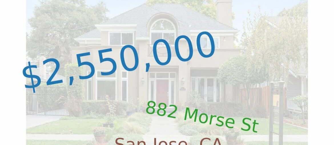 $2,550,000 San Jose home for sale on 2020-11-14 (882 Morse St, CA, 95126) $2,550,000 San Jose home for sale on 2020-11-14 (882 Morse St, CA, 95126)