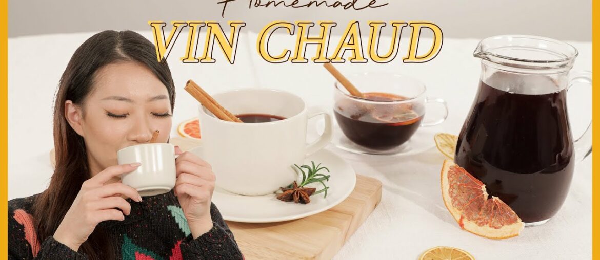 Homemade Vin Chaud| How to make mulled wine for a cozy night Homemade Vin Chaud| How to make mulled wine for a cozy night