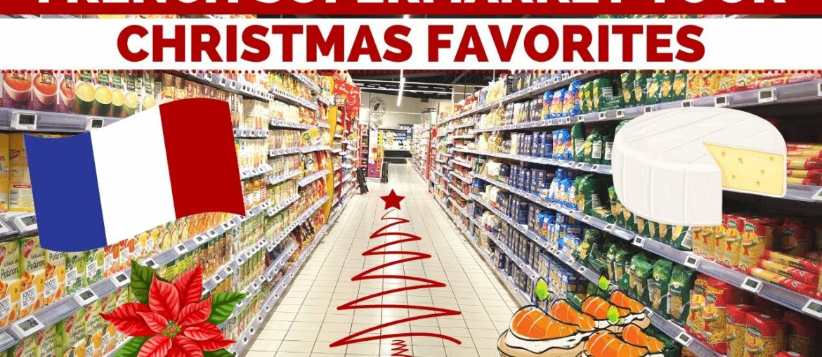French grocery store tour: Christmas favorites French grocery store tour: Christmas favorites