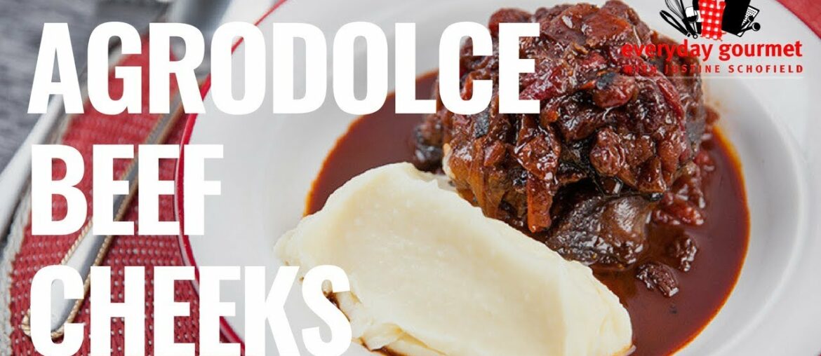 Beef Cheeks Agrodolce | Everyday Gourmet S8 E53