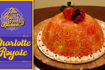 Charlotte Royale | French Recipe | The Alams' Family Kitchen