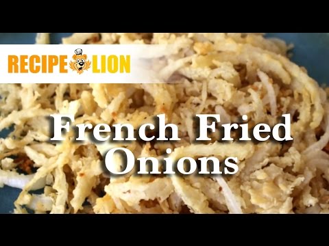 How to Make French Fried Onions How to Make French Fried Onions