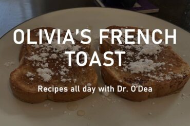 Olivia's French Toast Recipe