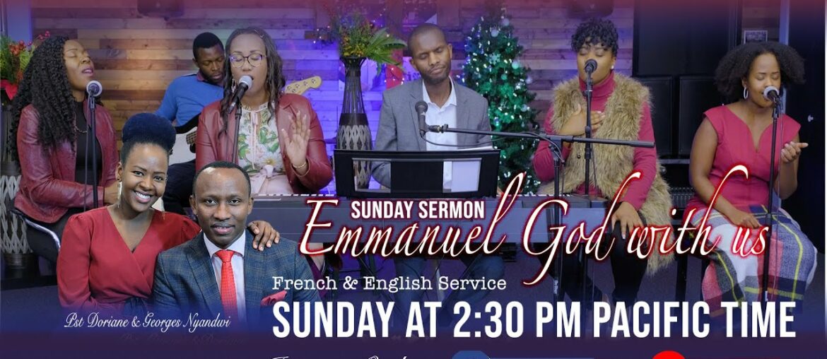 Emmanuel God with us by Pastor Georges // French and English Service December 27th 2020 Emmanuel God with us by Pastor Georges // French and English Service December 27th 2020