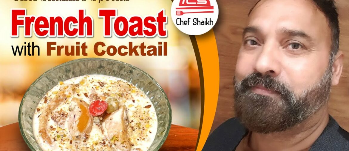 How to make French Toast with Fruit Cocktail, Quick and Easy Recipe by Chef Shaikh.