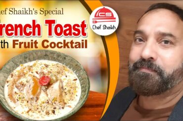 How to make French Toast with Fruit Cocktail, Quick and Easy Recipe by Chef Shaikh.