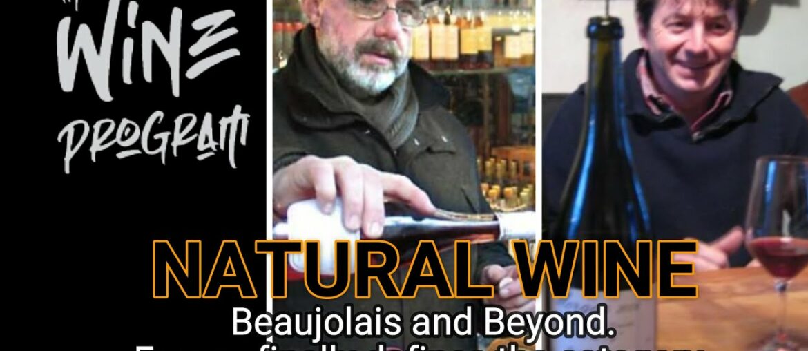 NATURAL WINE Beaujolais & Beyond. France Finally moves to officially define Natural Wine.