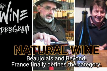 NATURAL WINE Beaujolais & Beyond. France Finally moves to officially define Natural Wine.
