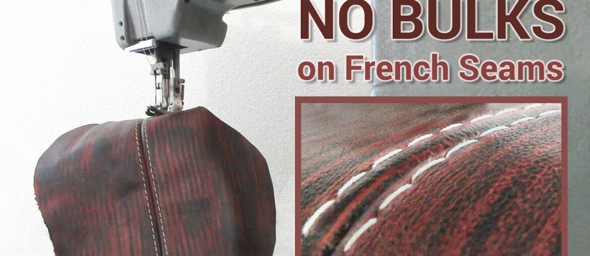 No Bulks on French Seams - Automotive Upholstery