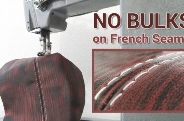 No Bulks on French Seams - Automotive Upholstery