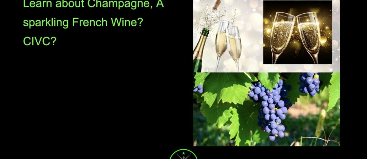 Learn about Champagne, A sparkling French Wine? CIVC? Learn about Champagne, A sparkling French Wine? CIVC?