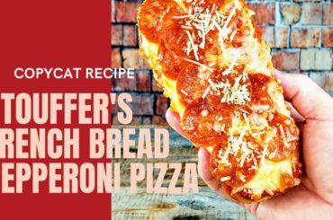 Easy To Make Stouffer’s Copycat French Bread Pepperoni Pizza