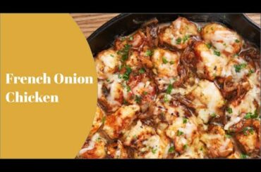 How to Make French Onion Chicken -  Winter Recipes