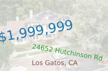 $1,999,999 Los Gatos home for sale on 2020-11-20 (24652 Hutchinson Rd, CA, 95033)