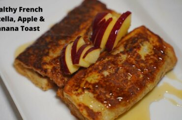 Healthy French Nutella, Apple & Banana Toast Recipe | How to make Healthy French Toast M.s Kitchen