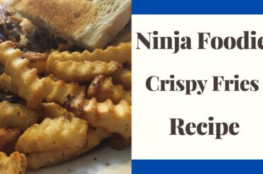 Ninja Foodie French Fries | Crispy and Delicious | Easy Recipe
