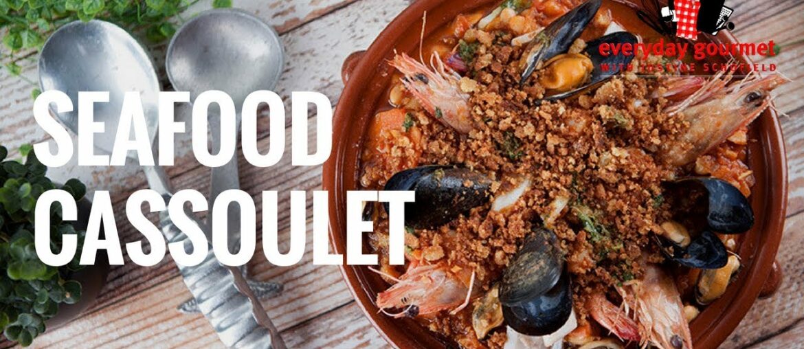 Seafood Cassoulet | Everyday Gourmet S7 E15
