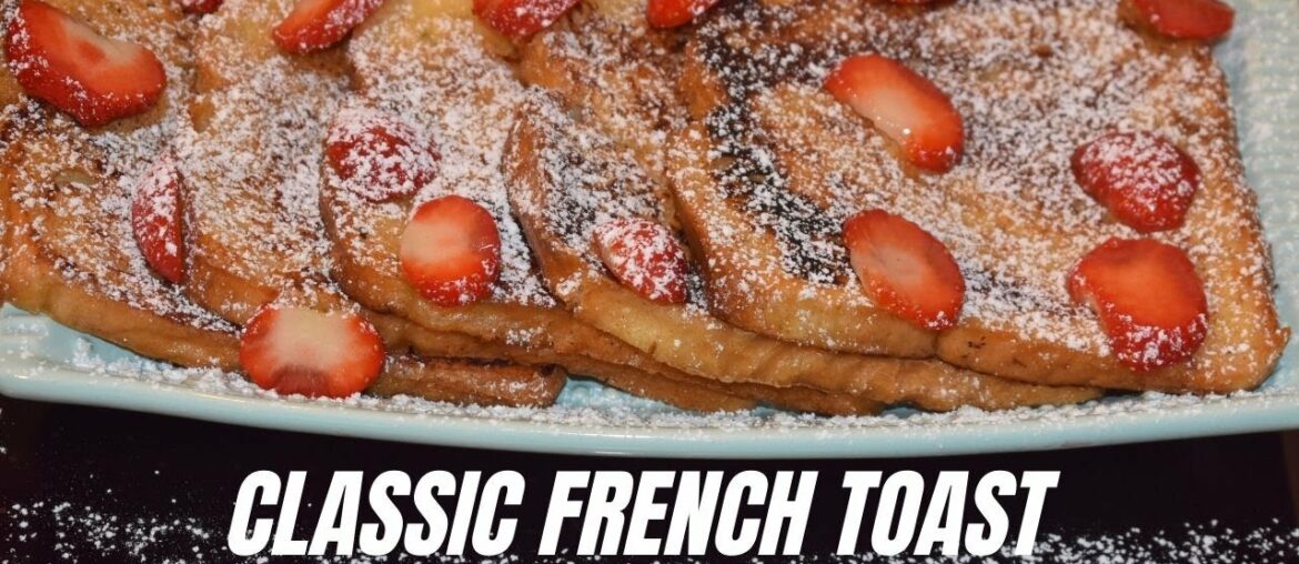 Classic French Toast Recipe | Eggy Bread | Breakfast Recipe | Episode 4