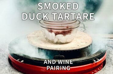 Smoked Duck Tartare with Wine Pairing, Incredible!!!