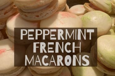 Peppermint French Macarons | French Macarons recipe | Holiday French Macarons