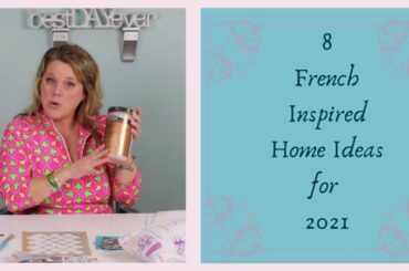 8 French Inspired Home Ideas for 2021