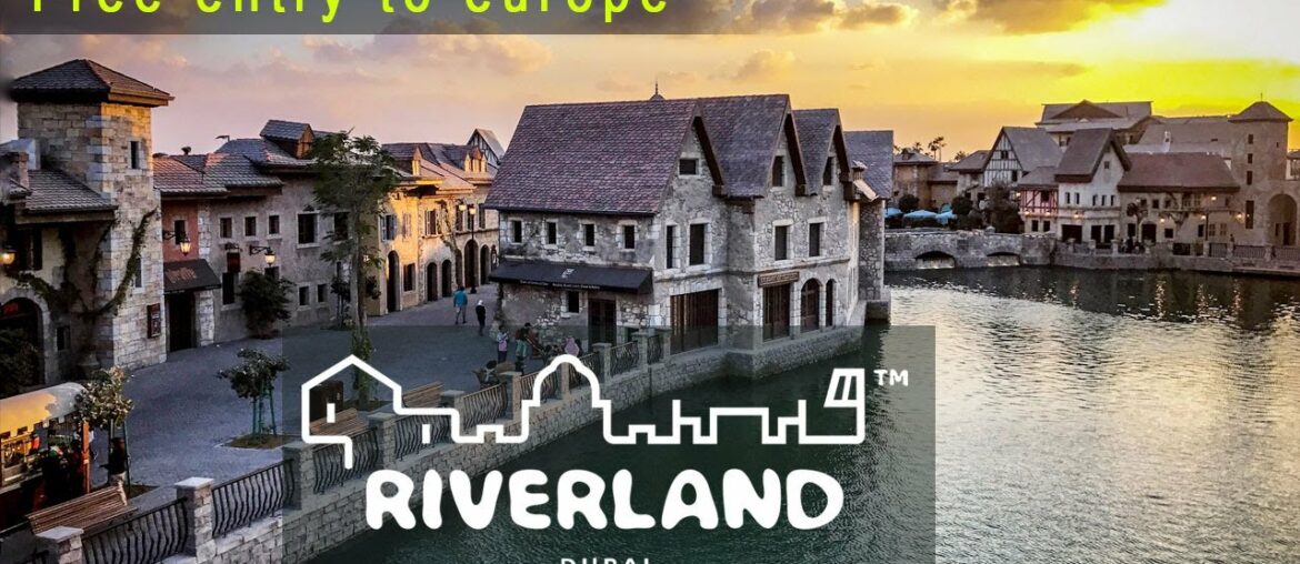 Dubai Parks and resorts | Riverland Dubai | One free Europe Tour in Dubai Dubai Parks and resorts | Riverland Dubai | One free Europe Tour in Dubai