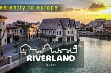 Dubai Parks and resorts | Riverland Dubai | One free  Europe Tour in Dubai