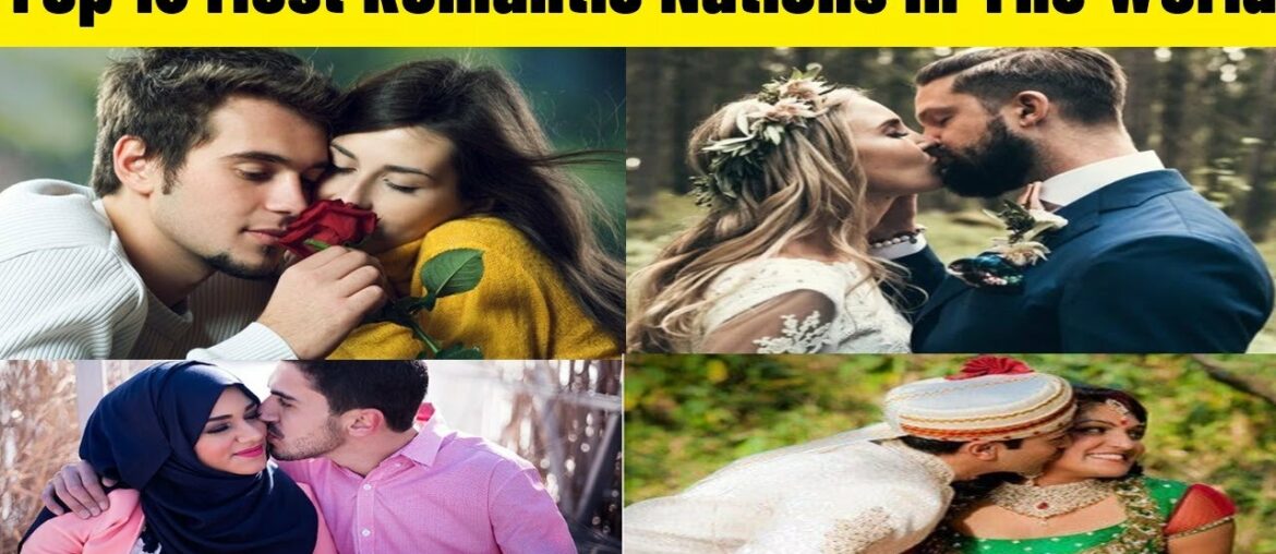 Top 10 Most Romantic Nations In The World | cmk tv Top 10 Most Romantic Nations In The World | cmk tv