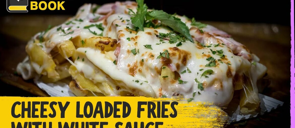 Cheesy Loaded Fries with White Sauce | Home made French Fries | Recipe Book | The Foodie Cheesy Loaded Fries with White Sauce | Home made French Fries | Recipe Book | The Foodie