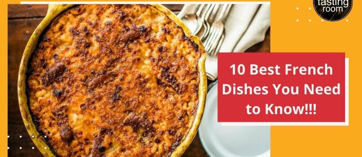 10 Best French Dishes You Need to Know!!!!!!!!!