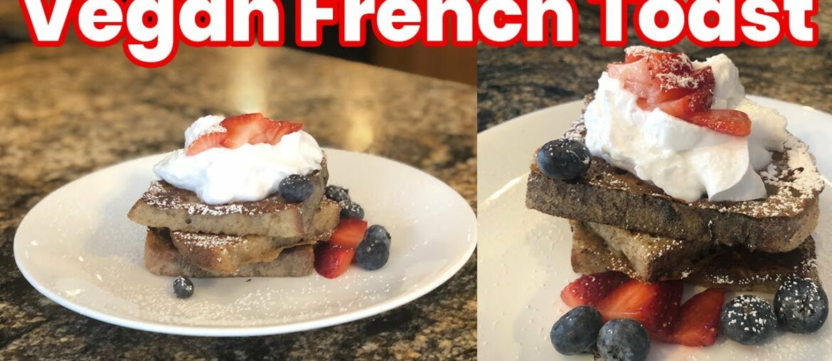 Vegan French Toast Recipe Easy