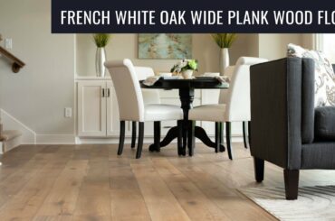 French White Oak Wide Plank Flooring | Palladio European White Oak with a Natural Finish