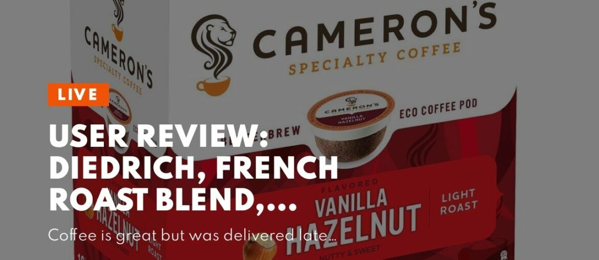 User Review: Diedrich, French Roast Blend, Single-Serve Keurig K-Cup Pods, Dark Roast Coffee, 1… User Review: Diedrich, French Roast Blend, Single-Serve Keurig K-Cup Pods, Dark Roast Coffee, 1...