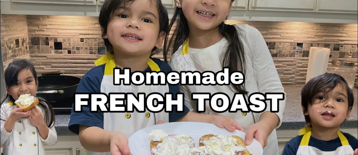 Homemade French Toast | Breakfast | Brunch | After School Snack | Kid Friendly Recipe