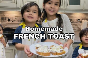 Homemade French Toast | Breakfast | Brunch | After School Snack | Kid Friendly Recipe