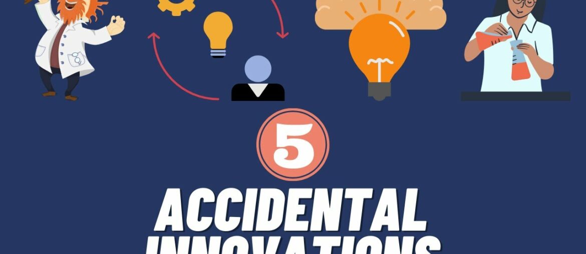 5 Accidental Inventions That Changed the World