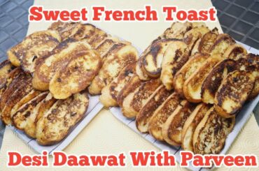 Sweet French Toast | How to Make French Toast | Pakistani Style Recipe | Desi Daawat With Parveen
