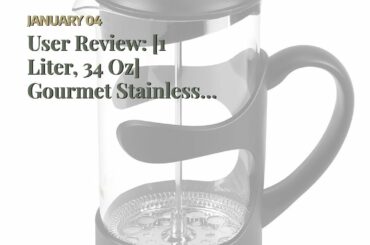 User Review: [1 Liter, 34 Oz] Gourmet Stainless Steel French Press Coffee Maker Tea Maker, Coff...