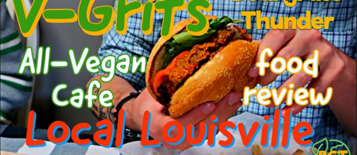 V-Grits: All Vegan Cafe - Beargrass Thunder Food Review [VEGAN] (Louisville, KY)