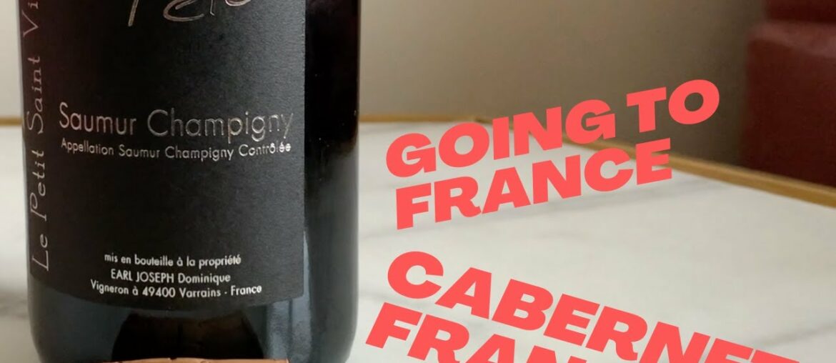 Traveling to France and Tasting a Cabernet Franc | Wines You Must Try Traveling to France and Tasting a Cabernet Franc | Wines You Must Try