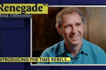 Renegade Inc | Introducing The Time Rebels