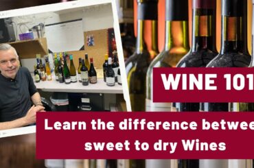 Wine 101: Learn Difference between sweet to dry wines